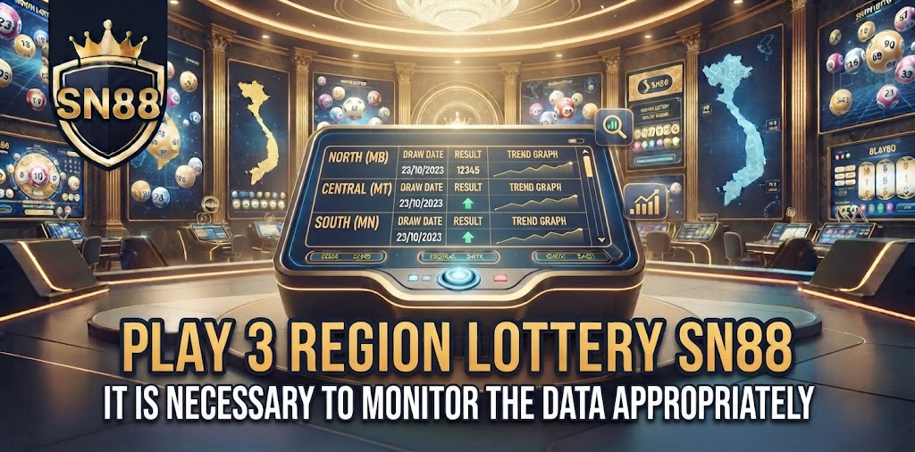 Play 3 Region Lottery SN88 It is necessary to monitor the data appropriately